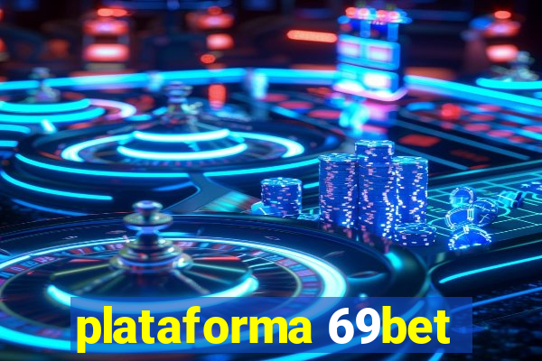 plataforma 69bet